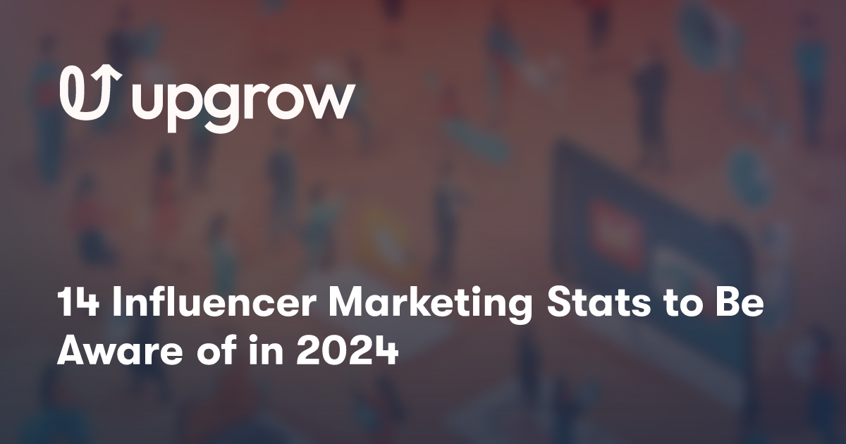 14 Influencer Marketing Stats to Be Aware of in 2024