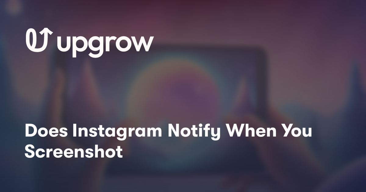 Does Instagram Notify When You Screenshot