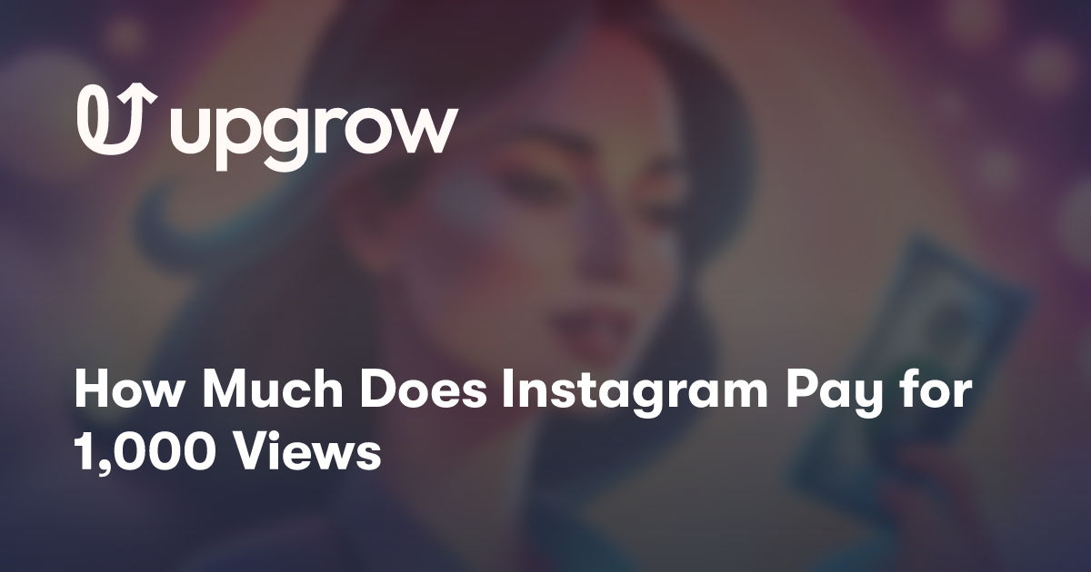 How Much Does Instagram Pay for 1,000 Views