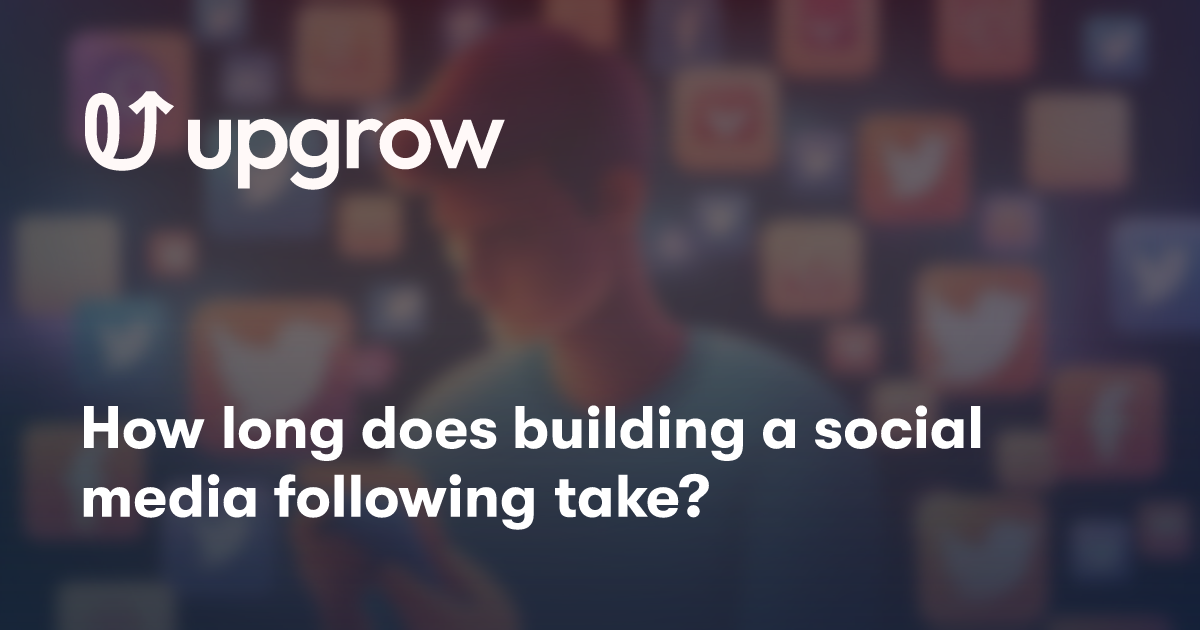 How long does building a social media following take?