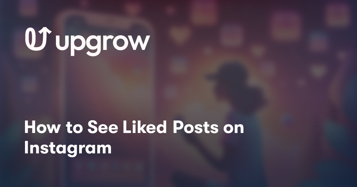 How to See Liked Posts on Instagram