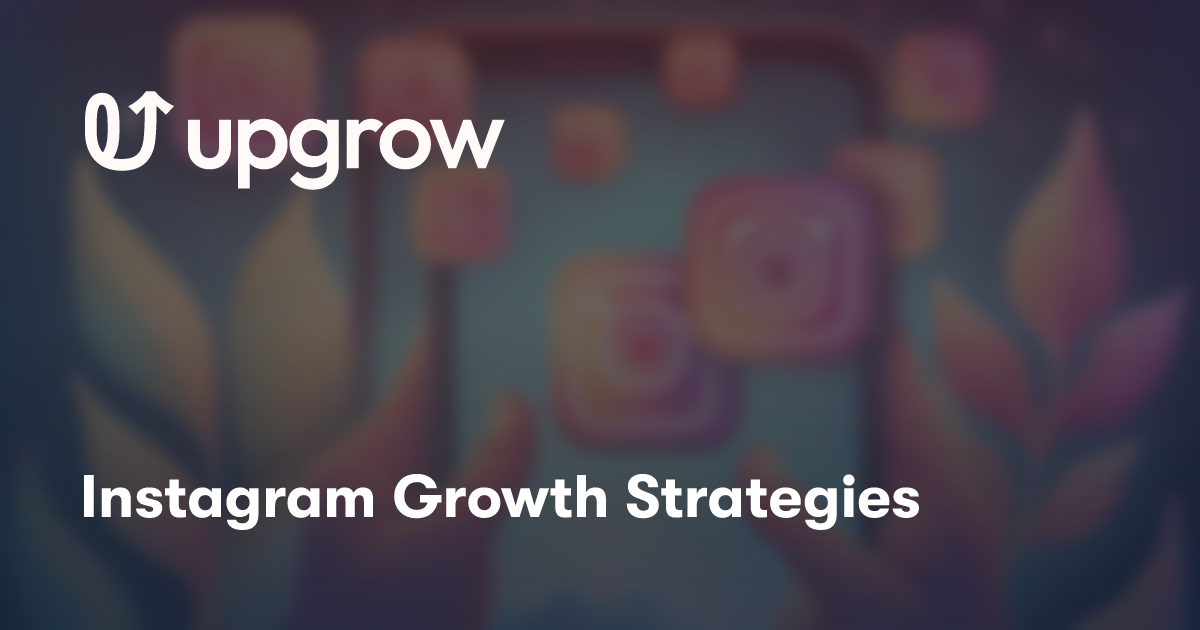 Instagram Growth Strategies