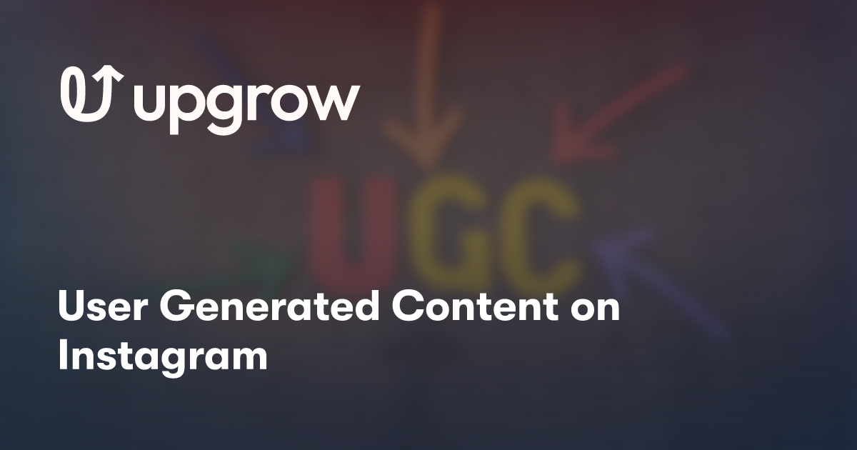 User Generated Content on Instagram