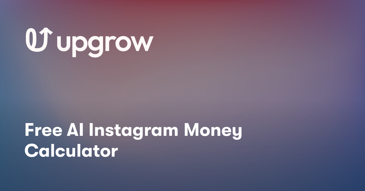 Free AI Instagram Money Calculator - Free Tools - UpGrow