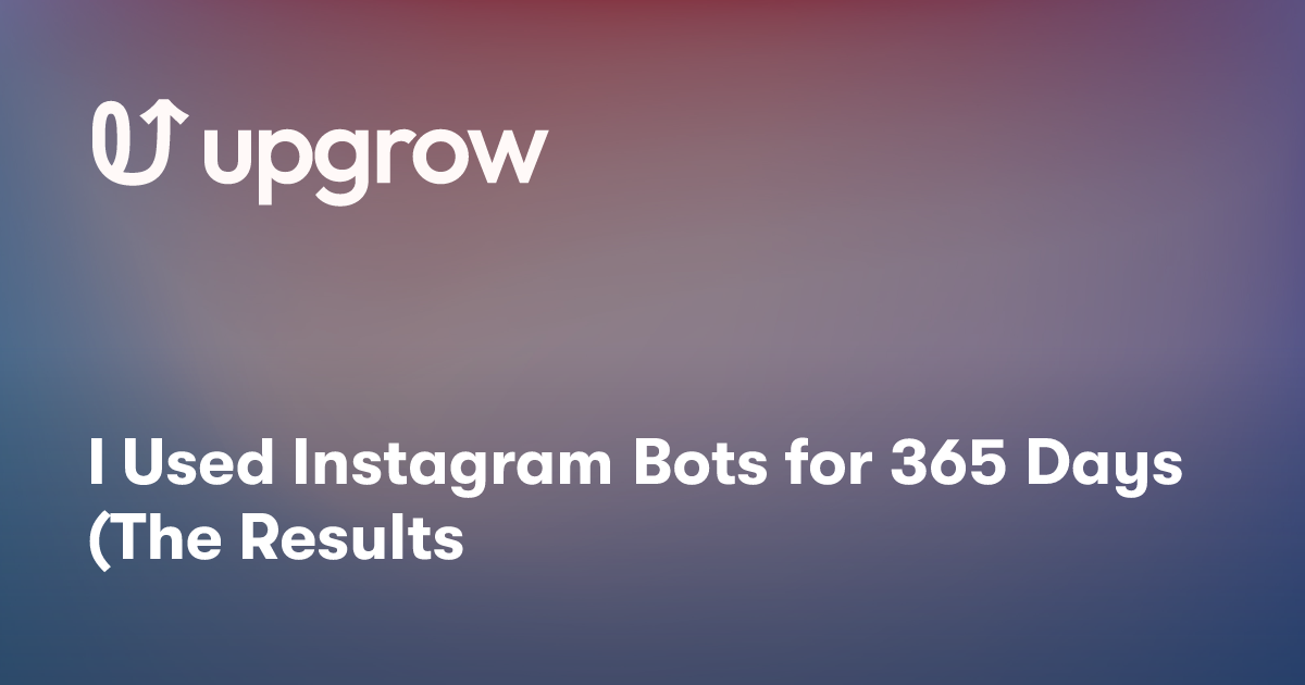 I Used Instagram Bots for 365 Days (The Results)